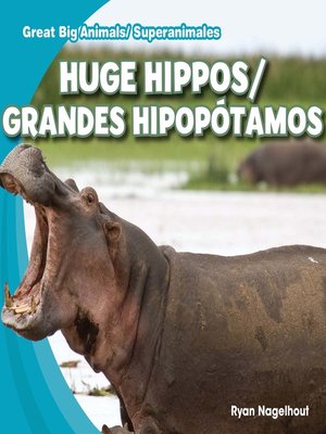 cover image of Huge Hippos / Grandes hipopótamos